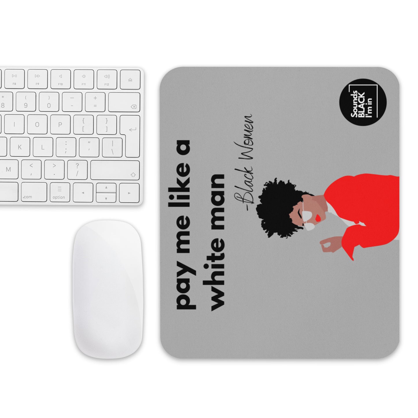 pay me like a white man Mouse Pad