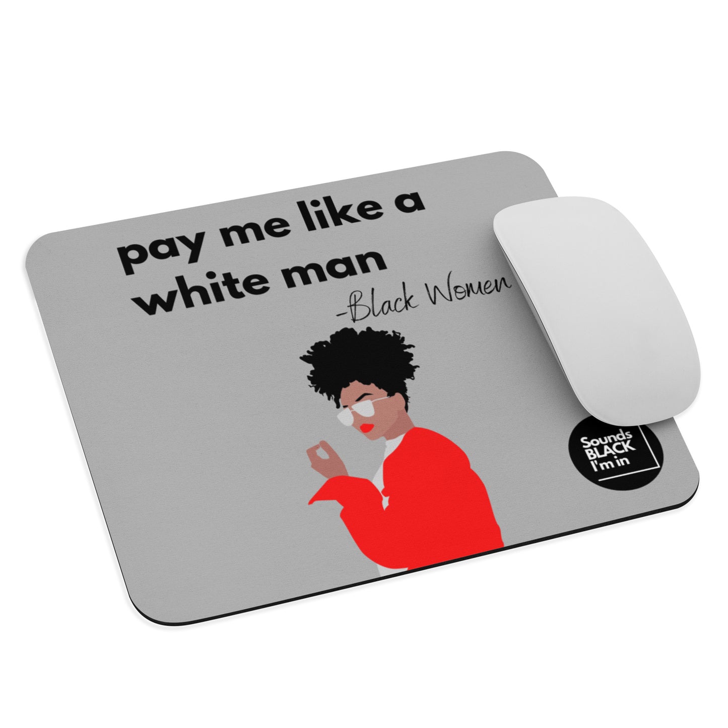 pay me like a white man Mouse Pad