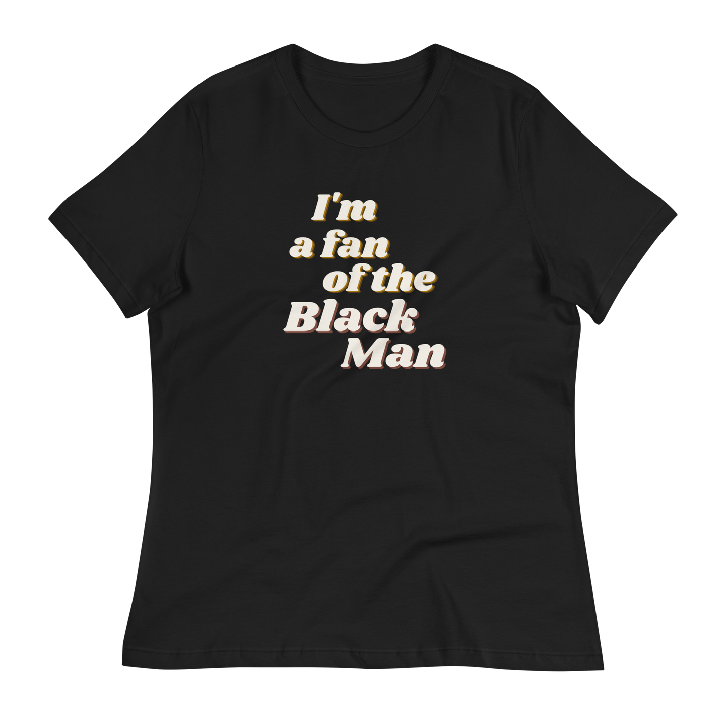 I'm a Fan of the Black Man T-Shirt