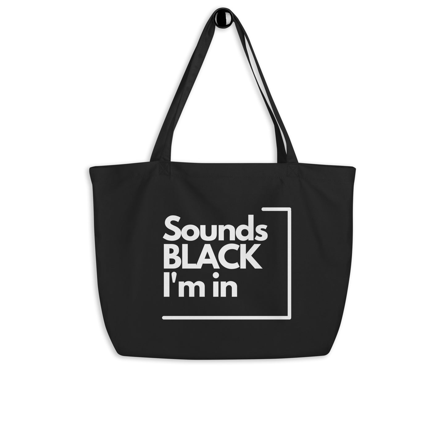 Sounds Black I'm In Tote Bag