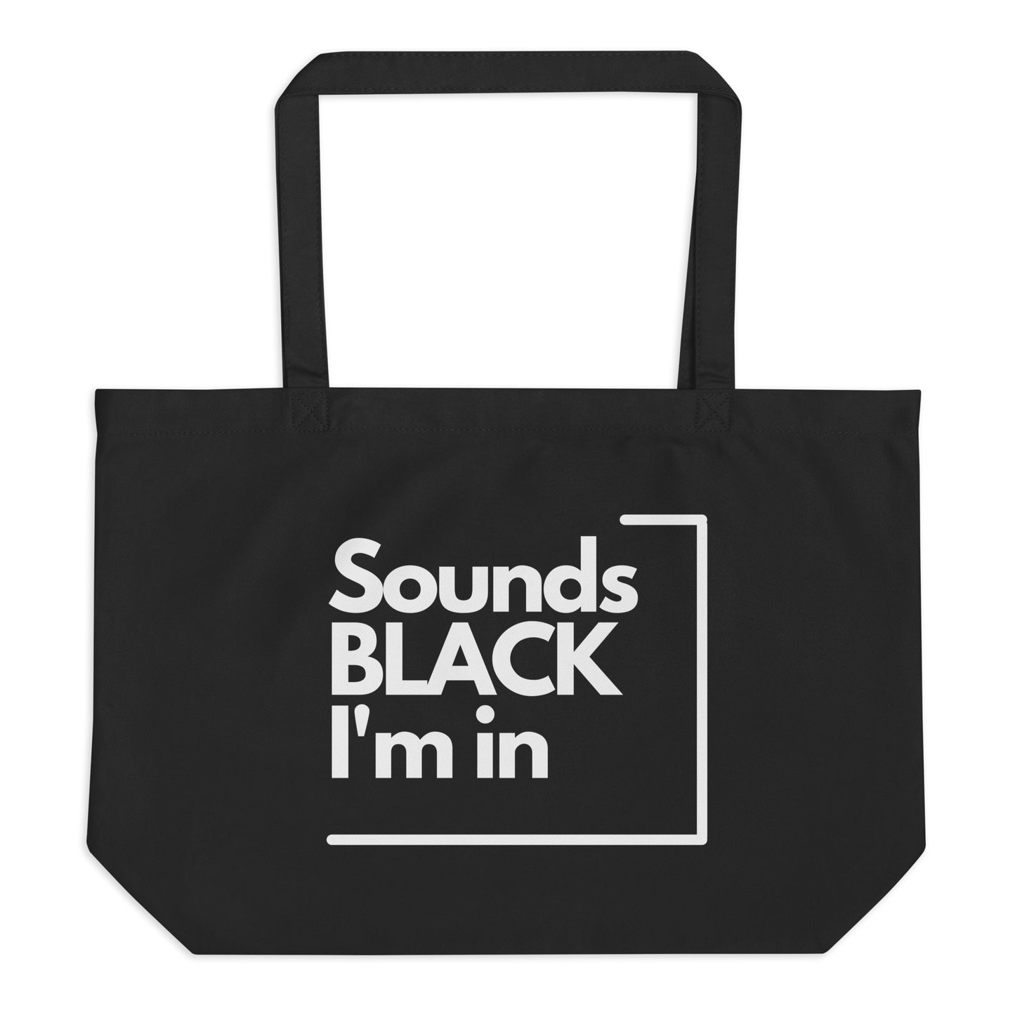Sounds Black I'm In Tote Bag