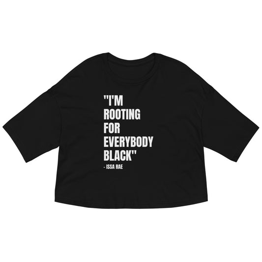 I'm Rooting for Everybody BLACK Crop Top