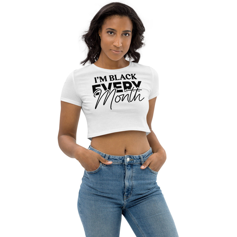 I'm Black EVERY Month Organic Crop Top