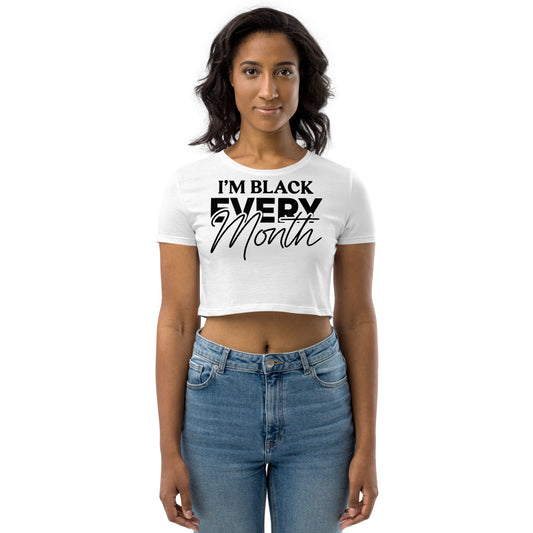 I'm Black EVERY Month Organic Crop Top