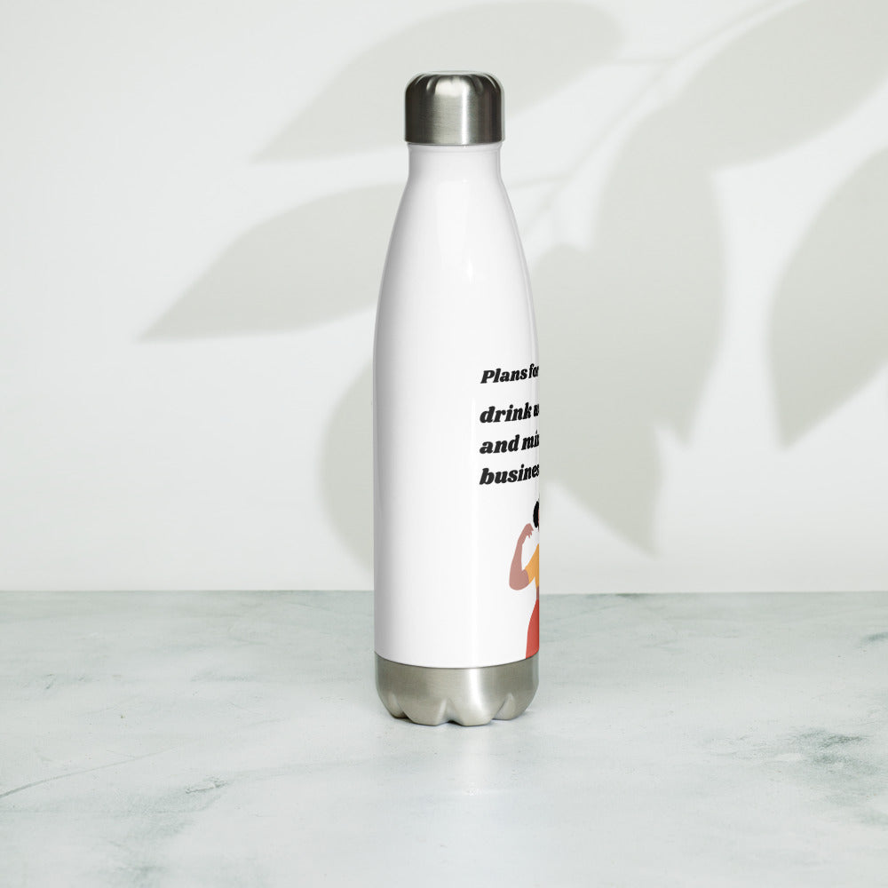 Drink Water and Mind My Business Water Bottle
