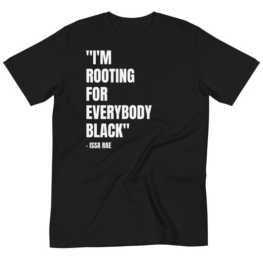 I'm Rooting For Everybody BLACK Organic T-Shirt