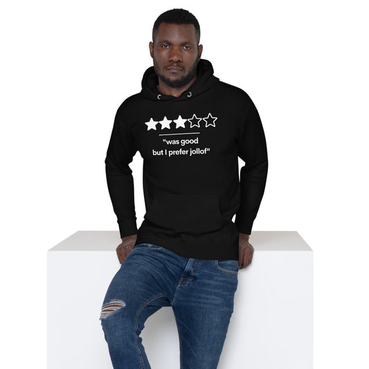 Was Good, But I Prefer Jollof Hoodie (Unisex)