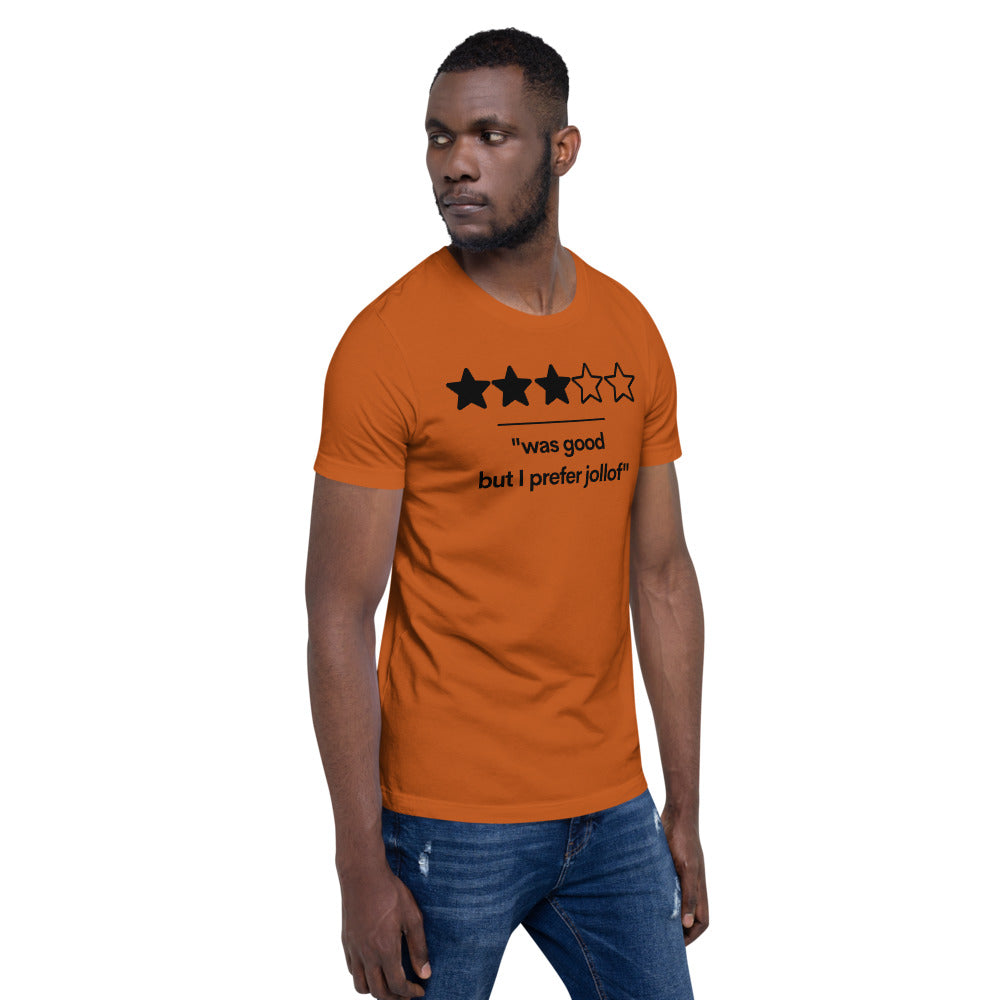 Was Good, But I prefer Jollof T-Shirt (Unisex)
