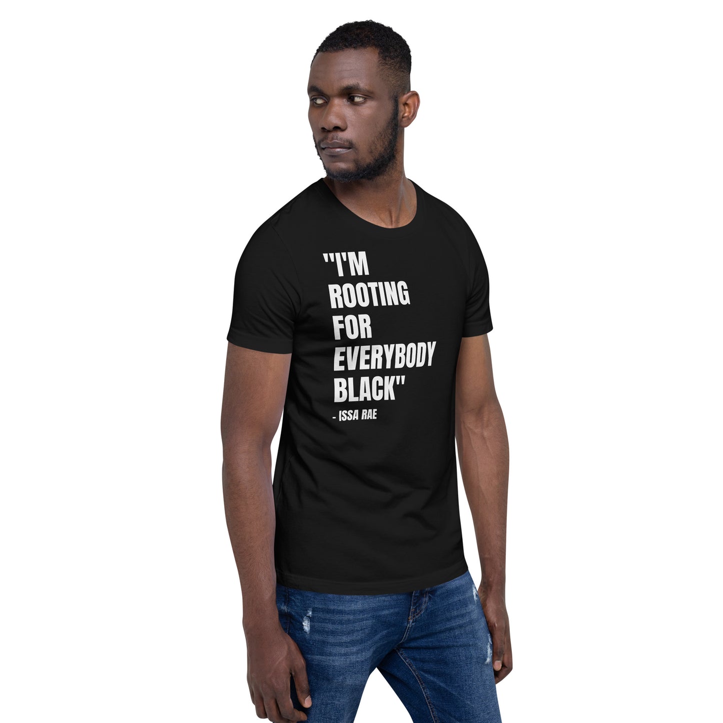 I'm Rooting for Everybody BLACK Unisex T-shirt