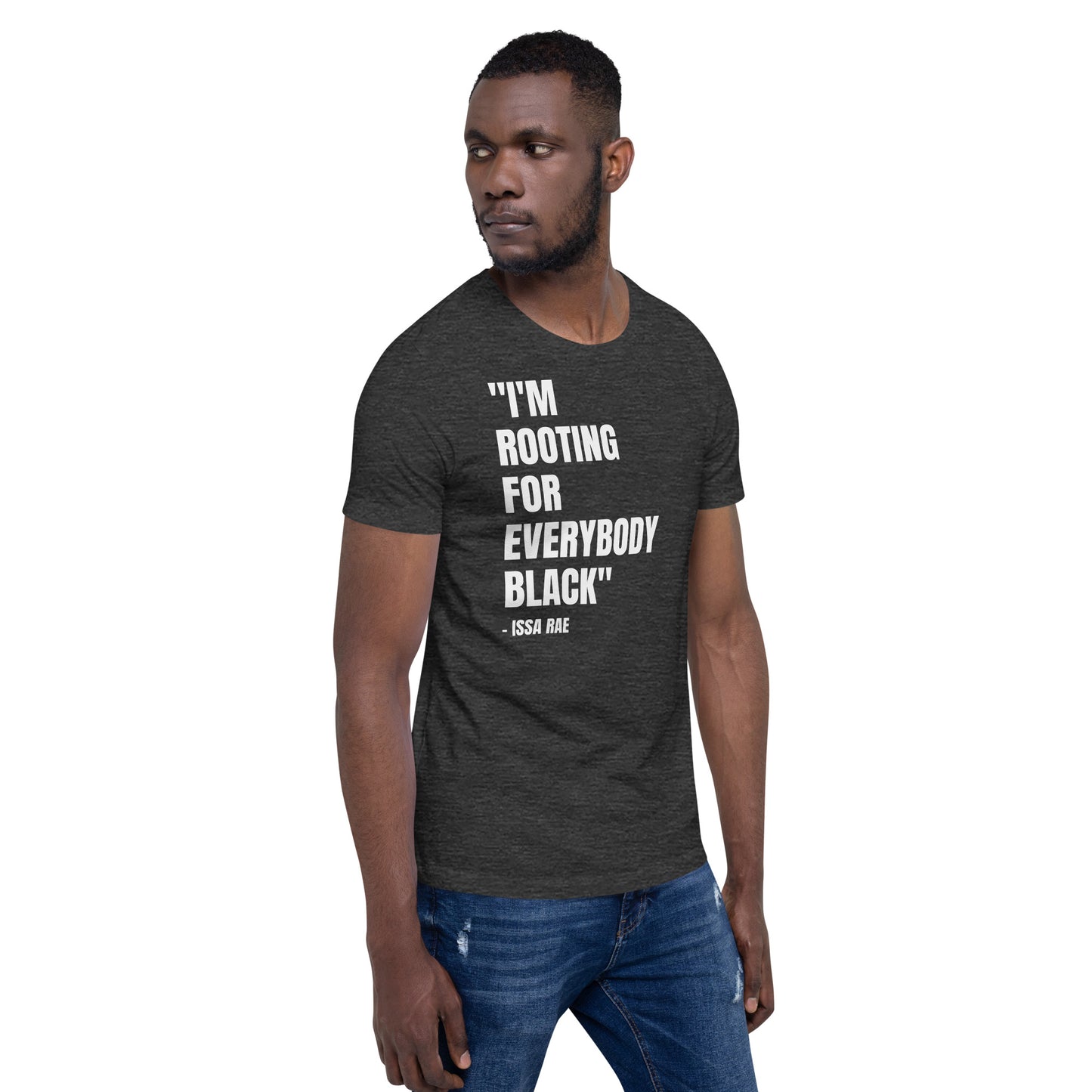 I'm Rooting for Everybody BLACK Unisex T-shirt