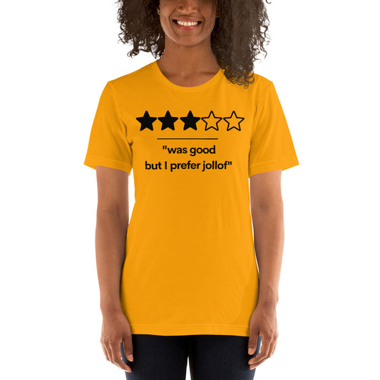 Was Good, But I prefer Jollof T-Shirt (Unisex)