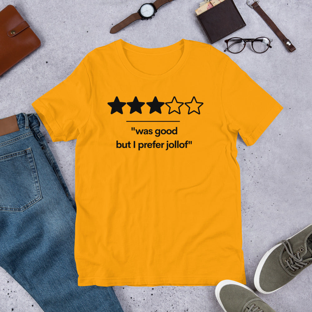 Was Good, But I prefer Jollof T-Shirt (Unisex)