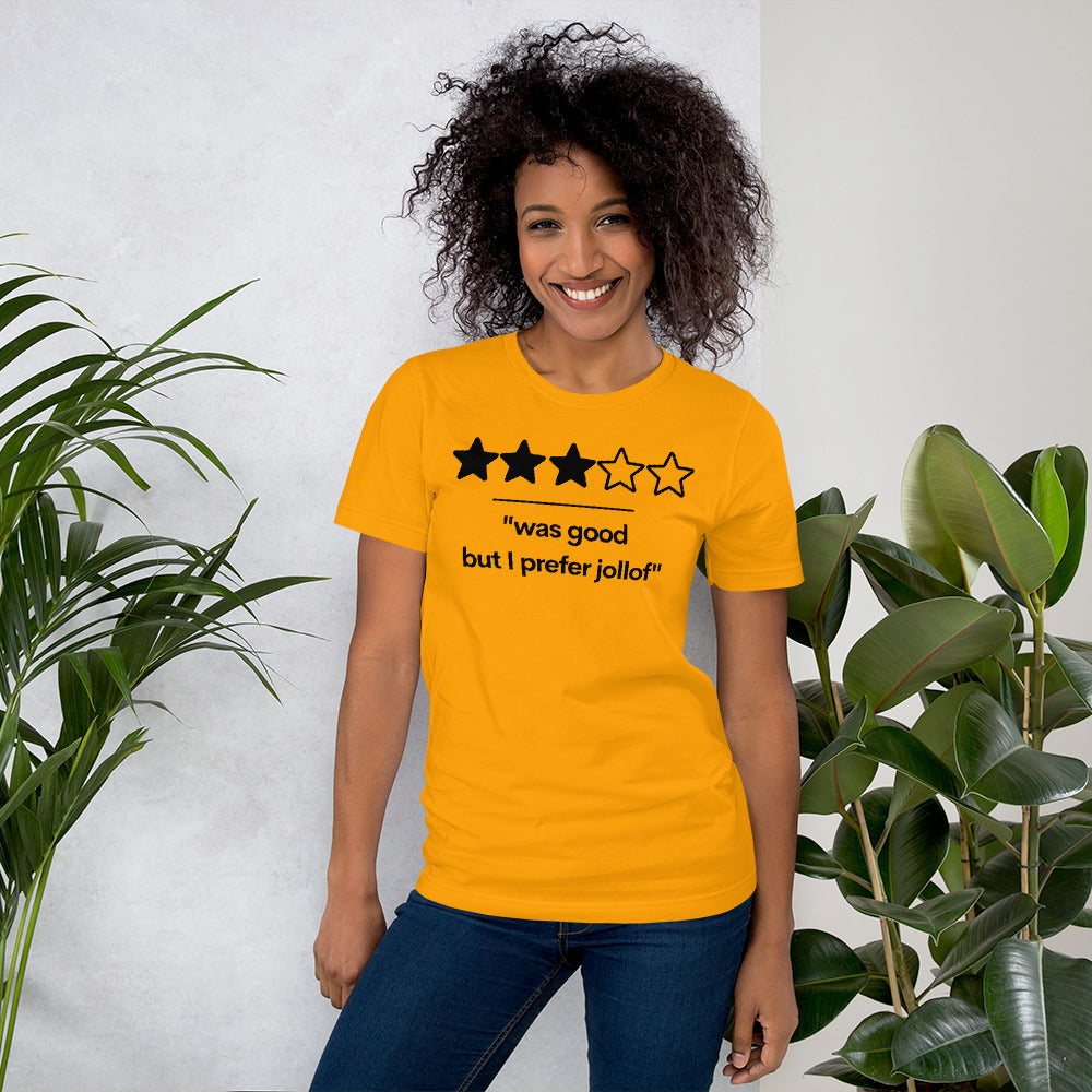 Was Good, But I prefer Jollof T-Shirt (Unisex)