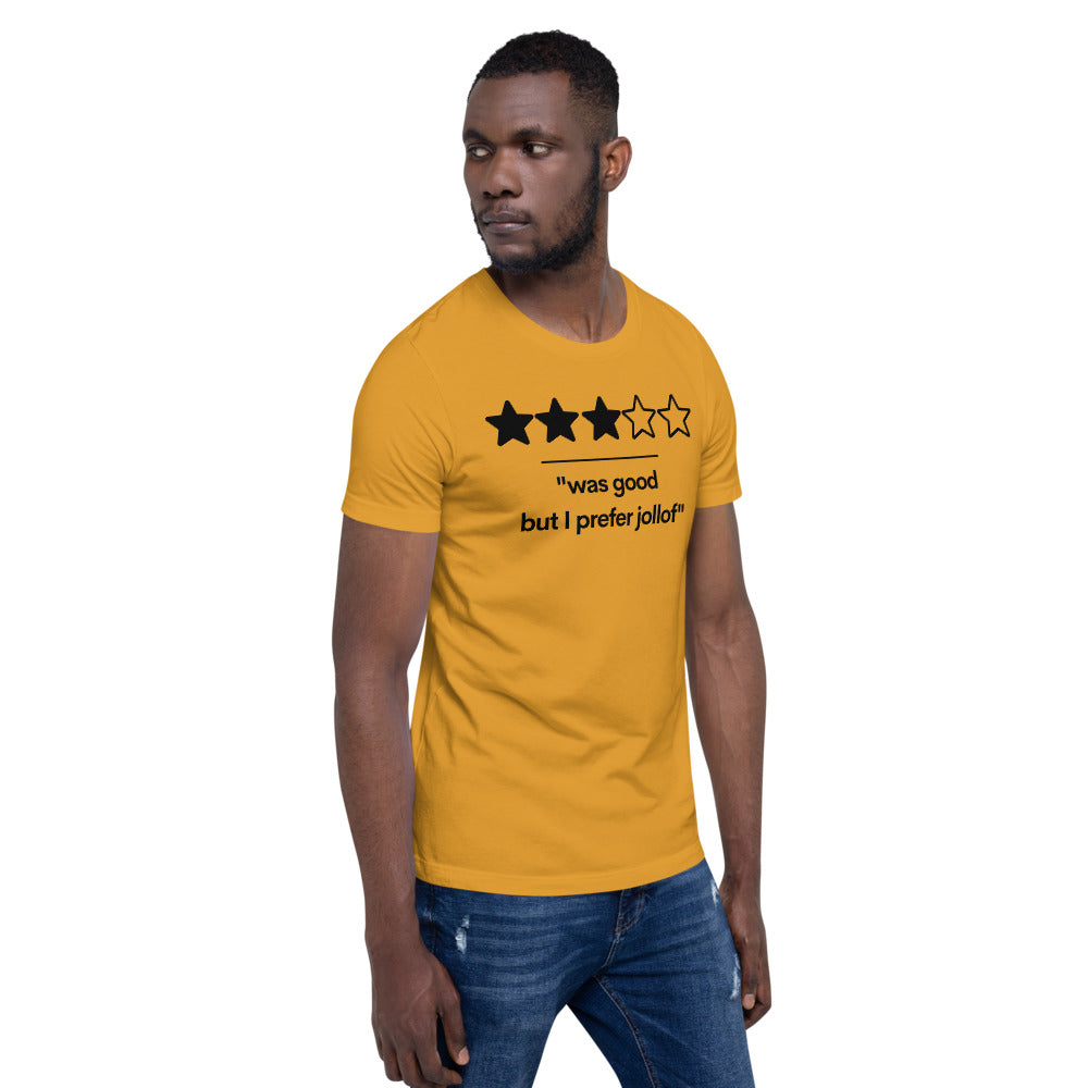 Was Good, But I prefer Jollof T-Shirt (Unisex)